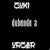 Zuki - Dobanda 2 (feat. Urzar) - Single